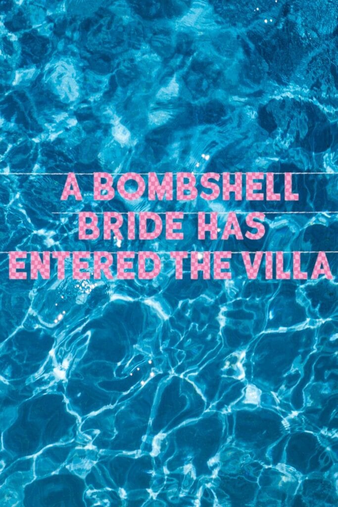 a bombshell bride has entered the villa 